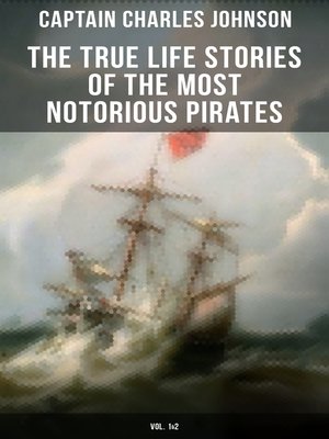 cover image of The True Life Stories of the Most Notorious Pirates (Volume 1&2)